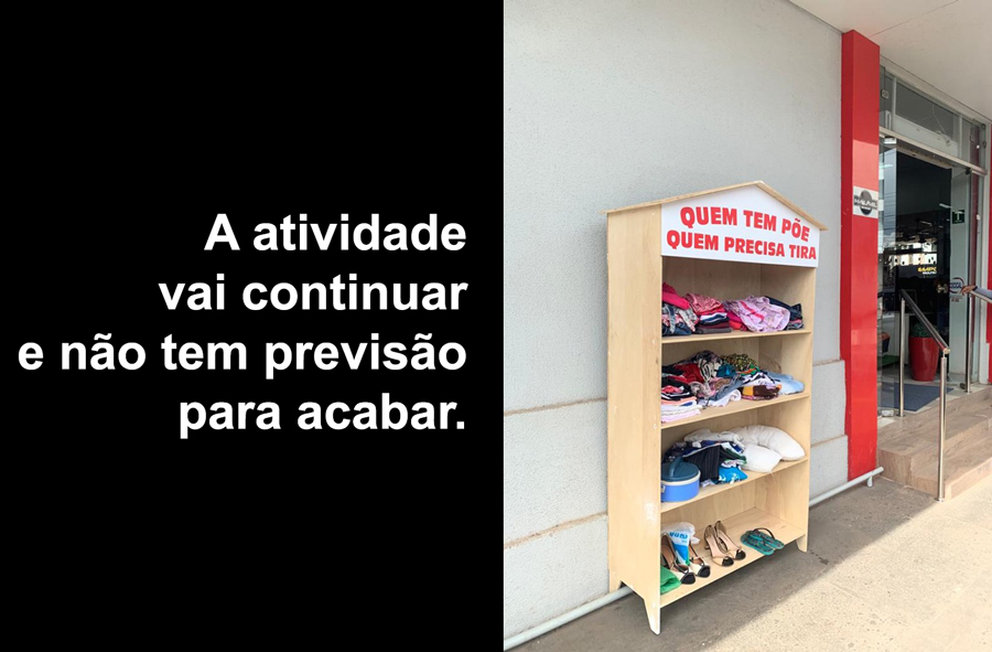 A atividade vai continuar e não tem previsão para acabar.