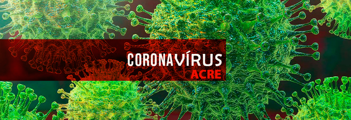 NO ACRE NÚMERO DE INFECTADOS PELO CORONAVÍRUS CHEGA A 11 - News Rondônia