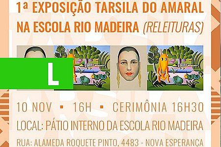 ESCOLA MUNICIPAL RIO MADEIRA PROMOVE '1ª EXPOSIÇÃO TARSILA DO AMARAL' NESSE SÁBADO - News Rondônia