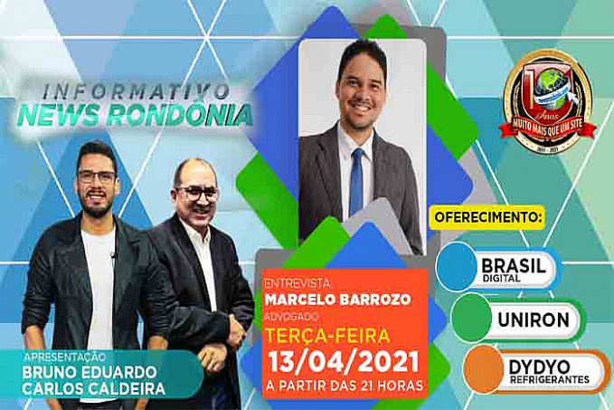 Advogado, Marcelo Barrozo, é o convidado do Informativo News Rondônia desta terça-feira (13) - News Rondônia