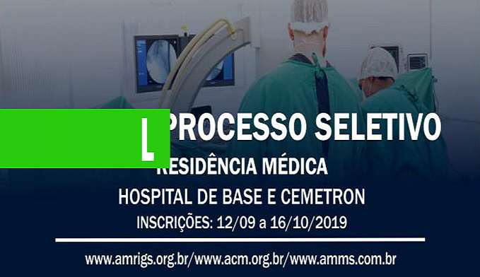 HOSPITAL DE BASE, CEMETRON E HOSPITAL REGIONAL DE CACOAL ABREM PROCESSO SELETIVO PARA PROGRAMA DE RESIDÊNCIA MÉDICA - News Rondônia