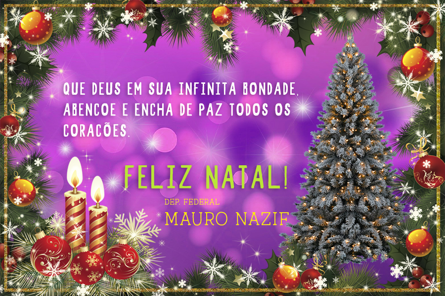 Feliz Natal: Deputado Federal Mauro Nazif - News Rondônia