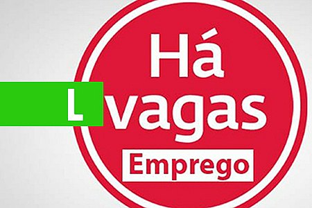 SINE ESTADUAL DIVULGA VAGAS DE EMPREGO PARA SEXTA-FEIRA (14/09/2018) - News Rondônia