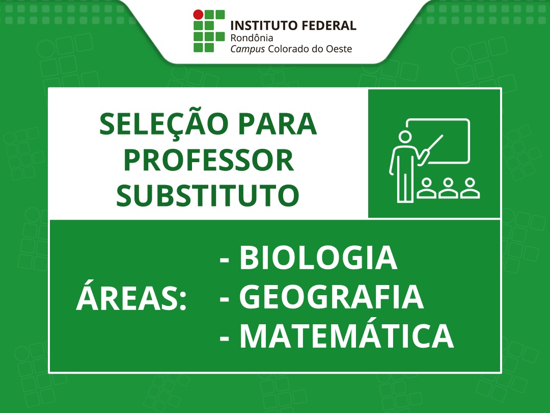 IFRO Campus Colorado do Oeste seleciona professores substitutos nas áreas de Biologia,Geografia e Matemática - News Rondônia
