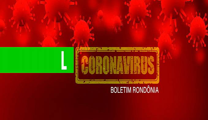 RONDÔNIA REGISTRA 3.862 CASOS E 137 MORTES DE COVID-19 - News Rondônia