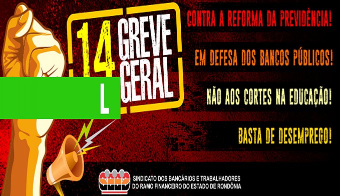 BANCÁRIOS DE RONDÔNIA VÃO PARAR NA GREVE GERAL DO DIA 14 - News Rondônia