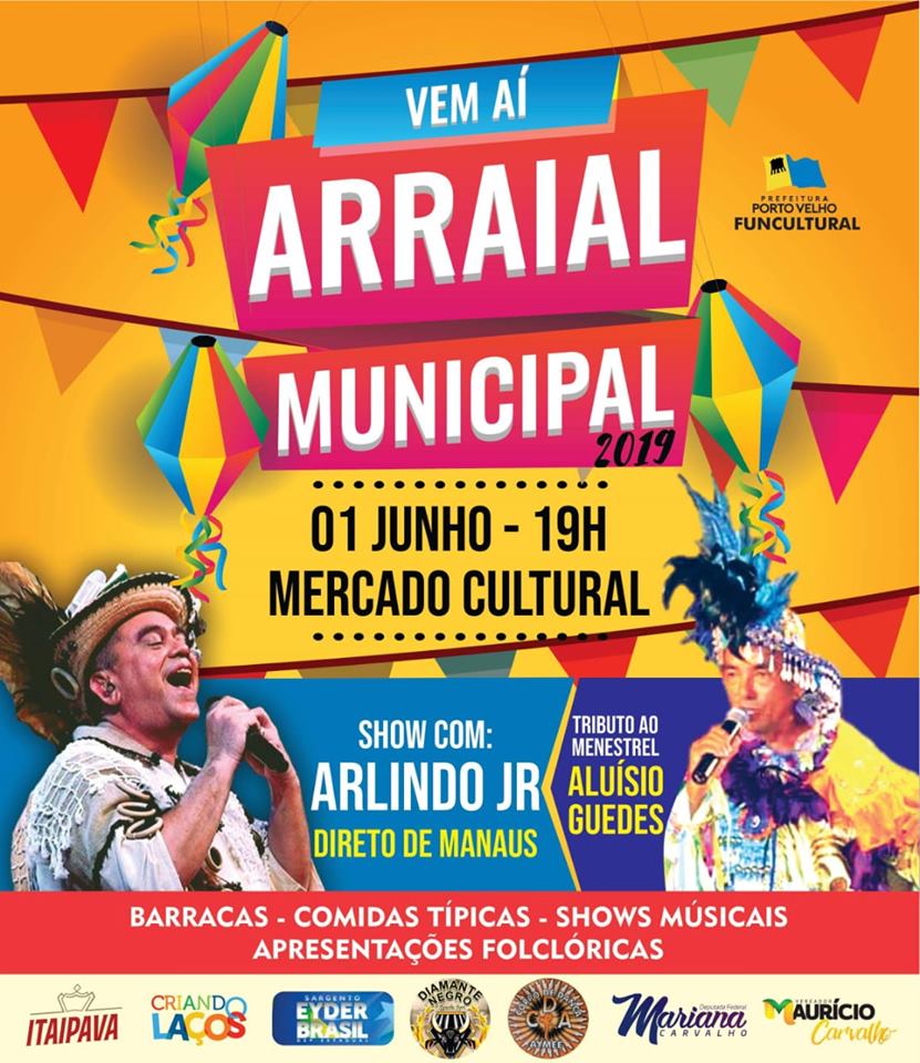 PREFEITURA DE PORTO VELHO REALIZA 3º ARRAIAL MUNICIPAL NO MERCADO CULTURAL - News Rondônia