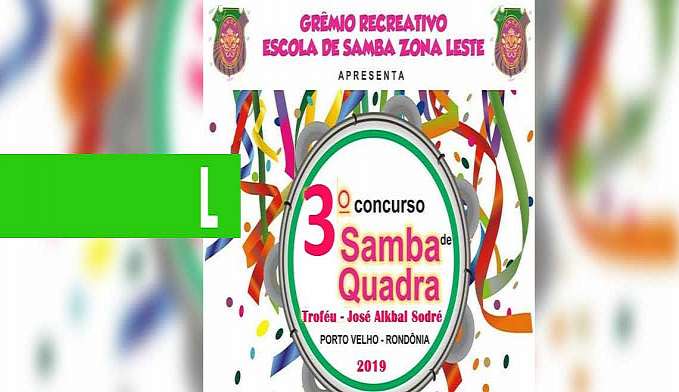 CONCURSO SAMBA DE QUADRA DA ESCOLA ACADÊMICOS DA ZONA LESTE - News Rondônia