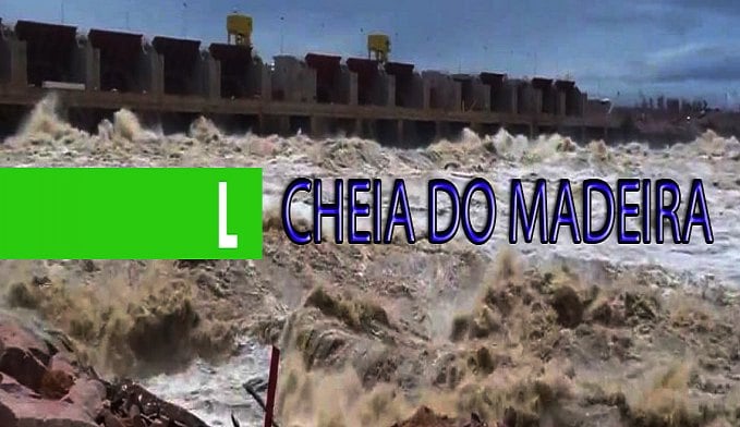 CHEIA DO RIO MADEIRA ESTÁ 1,25M ACIMA DA ENCHENTE DE 2014 - News Rondônia