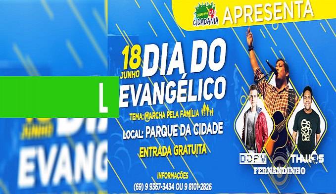 DIA DO EVANGÉLICO TEM FERNANDINHO, THALLES E DJ PV EM PORTO VELHO - News Rondônia
