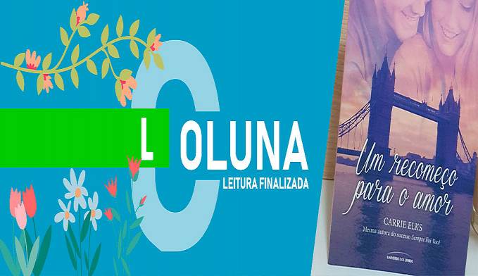 COLUNA LEITURA FINALIZADA: UM RECOMEÇO PARA O AMOR  LIVRO 1 - News Rondônia