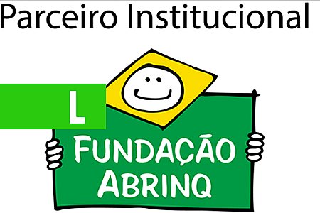 SEBRAE EM RONDÔNIA É PARCEIRO INSTITUCIONAL DA FUNDAÇÃO ABRINQ - News Rondônia