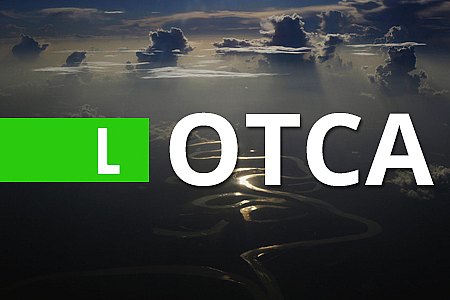 OTCA - ORGANIZAÇÃO DO TRATADO DE COOPERAÇÃO AMAZÔNICA - POR CARLOS SPERANÇA - News Rondônia