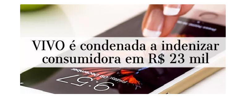 VIVO É CONDENADA A INDENIZAR CONSUMIDORA EM R$23 MIL POR BLOQUEIO INDEVIDO DE IMEI DE CELULAR - News Rondônia