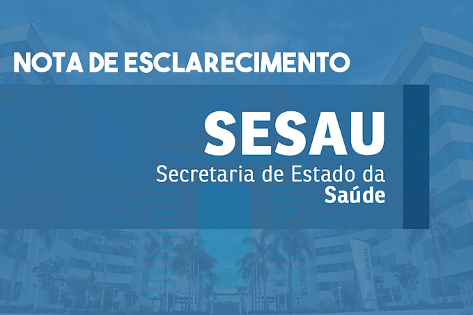 Nota de Esclarecimento Sesau - News Rondônia
