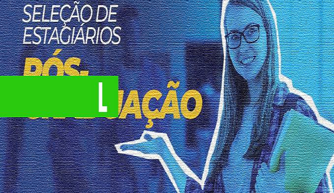 MINISTÉRIO PÚBLICO DE RONDÔNIA ABRE PROCESSO DE SELEÇÃO PARA ESTAGIÁRIOS DE NÍVEL SUPERIOR PÓS GRADUAÇÃO - News Rondônia