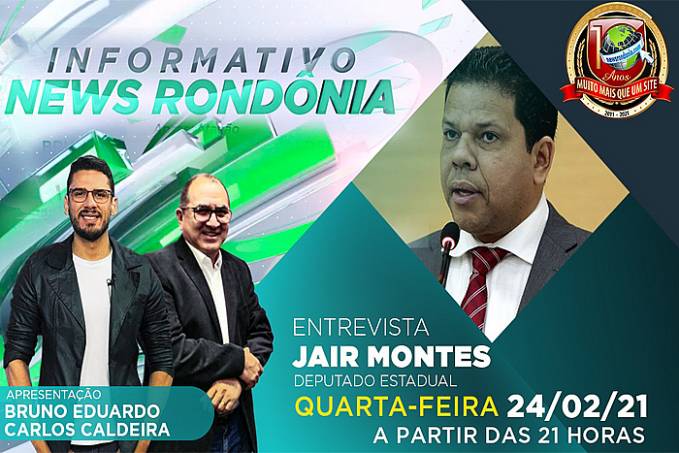 Deputado Jair Montes é o convidado do Informativo News Rondônia desta quarta-feira (24) - News Rondônia
