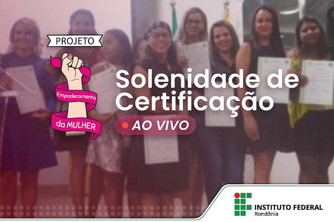 Certificação de alunas concluintes de cursos do Projeto Empoderamento da Mulher acontece no dia 14 de fevereiro - News Rondônia