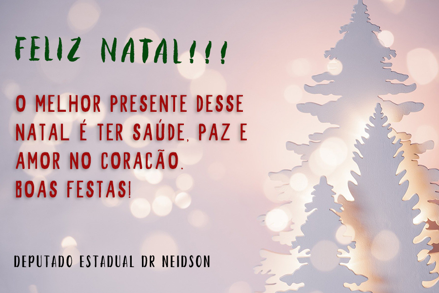 Feliz Natal: Deputado Estadual Dr. Neidson - News Rondônia
