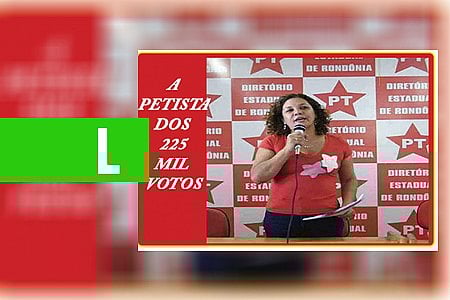 FÁTIMA CLEIDE É A ÚNICA ESPERANÇA DO PT: E ELA TEM HISTÓRIA PARA TENTAR VOLTAR AO SENADO - News Rondônia