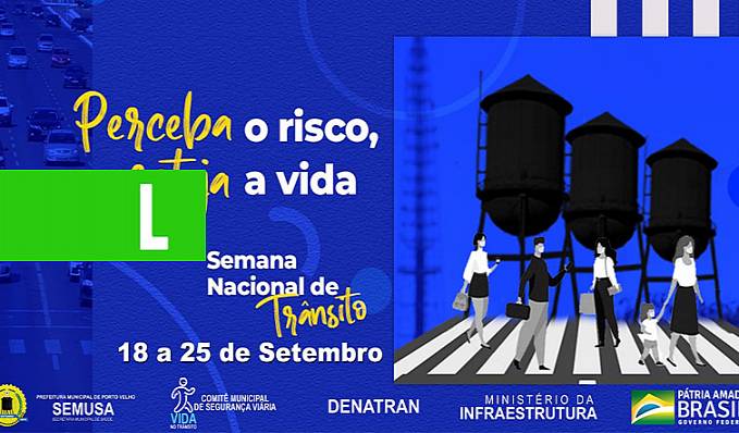 SEGURANÇA VIÁRIA - Semusa inicia atividades da Semana Nacional de Trânsito - News Rondônia