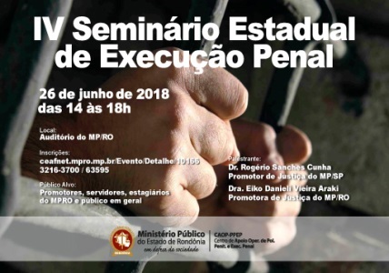 MINISTÉRIO PÚBLICO DE RONDÔNIA REALIZA IV SEMINÁRIO DE EXECUÇÃO PENAL NO DIA 26 DE JUNHO - News Rondônia