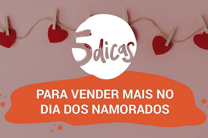 VAREJO - 5 dicas para vender mais no Dia dos Namorados - News Rondônia