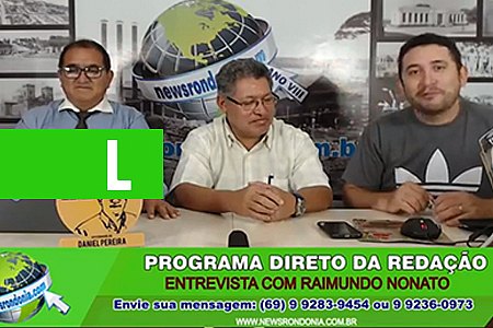 ENTREVISTA COM RAIMUNDO NONATO - News Rondônia