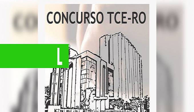 TCE-RO: CONCURSO DIVULGA RESULTADO E CONVOCA CANDIDATOS - News Rondônia