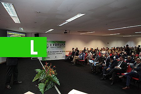 PRIMEIRO FÓRUM DE SEGURANÇA PÚBLICA DE RONDÔNIA É ABERTO COM PALESTRA DO MINISTRO DA DEFESA, JOAQUIM SILVA E LUNA - News Rondônia