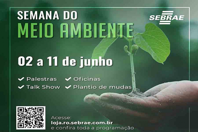 Programação da Semana do Meio Ambiente do Sebrae segue com grandes conteúdos - News Rondônia