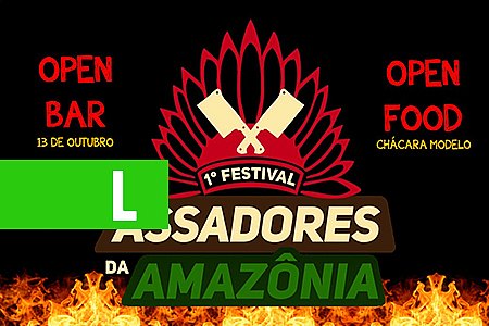 FESTIVAL ASSADORES DA AMAZÔNIA CHEGA COM PROPOSTA DE CORTES NOBRES DE DIFERENTES TIPOS DE CARNES EM RIO BRANCO - News Rondônia