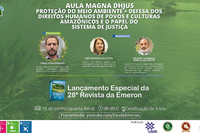 Papel do Sistema de Justiça na proteção do meio ambiente e de povos da Amazônia será tema da Aula Magna do Mestrado em Direitos Humanos - News Rondônia