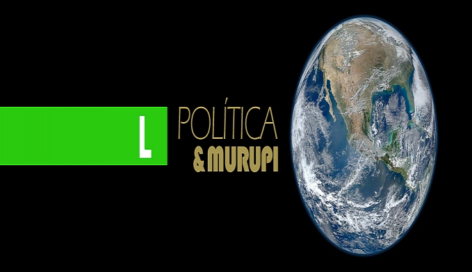 POLÍTICA & MURUPI: PRESERVAR MANTENDO A SOBERANIA - News Rondônia