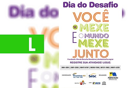 TELEFONES PARA REGISTRO DE PARTICIPAÇÕES NO DIA DO DESAFIO JÁ DISPONÍVEIS - News Rondônia