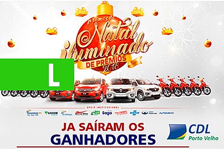 CDL ENTREGA NESTA TERÇA-FEIRA PRÊMIOS DA PROMOÇÃO NATAL ILUMINADO 2018 - News Rondônia