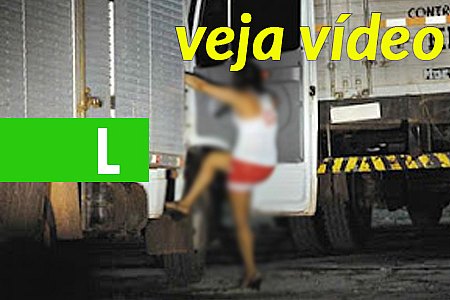 VÍDEO DE SUPOSTO TRAVESTI COMEMORANDO O RETORNO DOS CAMINHONEIROS VIRALIZA NA WEB - News Rondônia