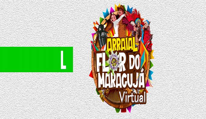 Lenha na Fogueira: Arraial Flor do Maracujá  Virtual tem data confirmada pela Federon/Unajup - News Rondônia