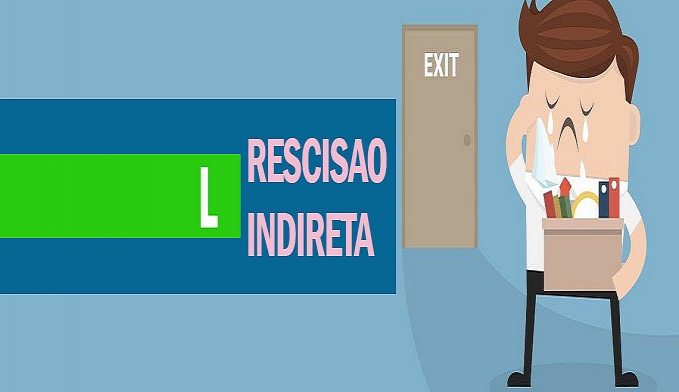 DIREITO DO TRABALHO: VOCÊ SABE O QUE É RESCISÃO INDIRETA - News Rondônia