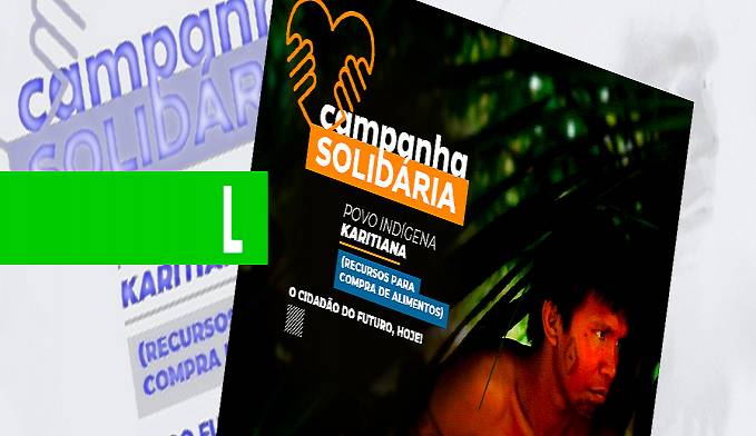 SOLIDARIEDADE: FACULDADE CATÓLICA DE RONDÔNIA INCENTIVA DOAÇÃO AO POVO INDÍGENA KARITIANA - News Rondônia