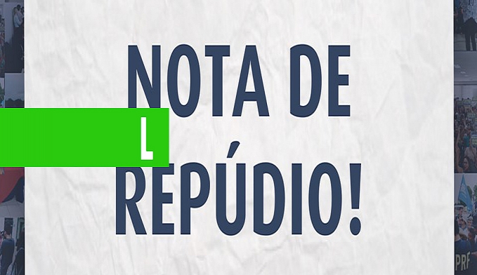 NOTA DE REPÚDIO À AÇÃO DA POLÍCIA RODOVIÁRIA FEDERAL NO SINTEAM - News Rondônia