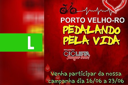 AÇÃO SOCIAL: CICLISTAS MOBILIZAM SOCIEDADE PARA DOAÇÃO DE SANGUE - News Rondônia