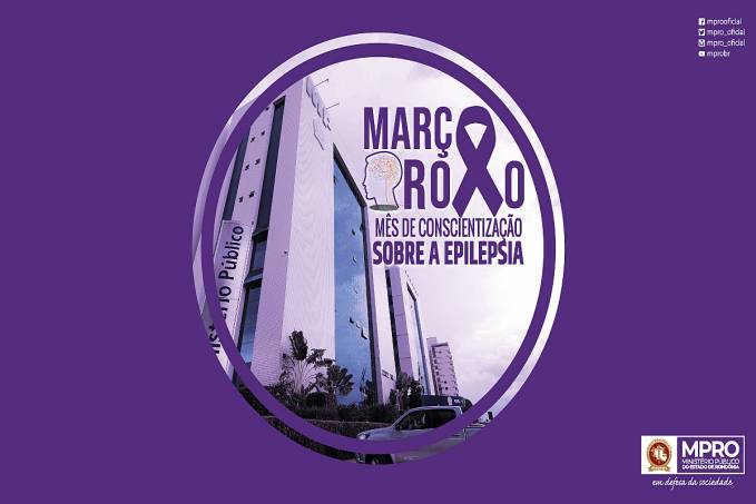 Ministério Público de Rondônia lembra o Março Roxo de conscientização sobre a epilepsia no Estado de Rondônia - News Rondônia