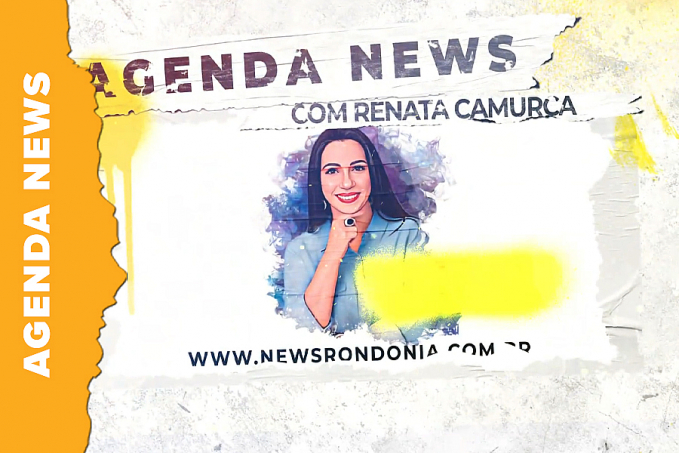 AGENDA NEWS: Veja a programação dessa sexta-feira com Renata Camurça - News Rondônia