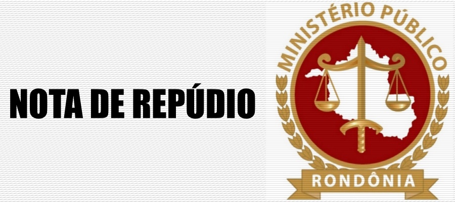 MPRO: Nota de repúdio - News Rondônia