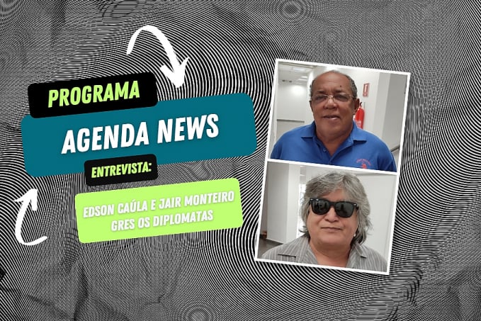 Agenda News entrevista: Edson Caúla, diretor executivo, e Jair Monteiro, pres. da GRES Os Diplomatas - News Rondônia