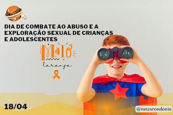 Dia Nacional de Combate ao Abuso e Exploração Sexual de Crianças e Adolescentes: um chamado à proteção dos vulneráveis - News Rondônia