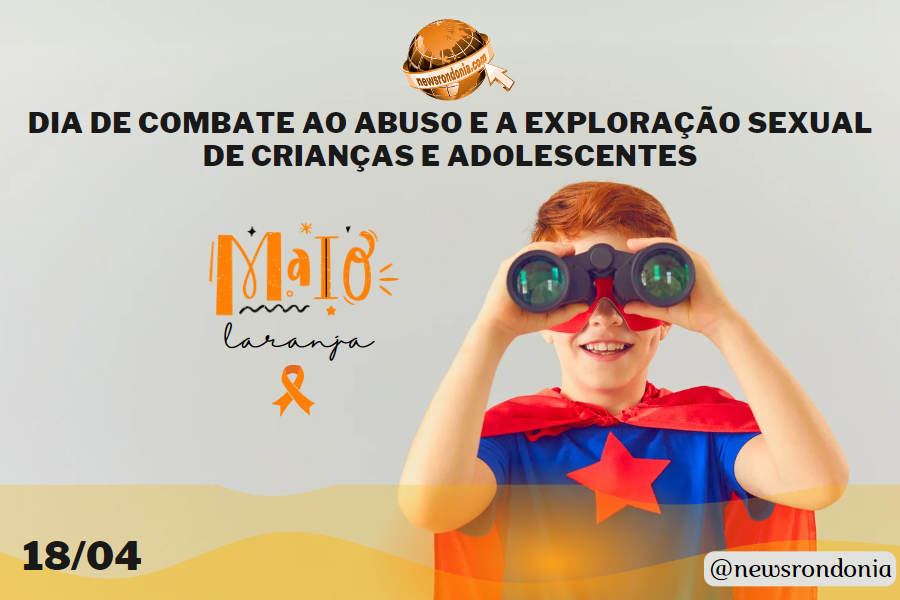 Dia Nacional de Combate ao Abuso e Exploração Sexual de Crianças e Adolescentes: um chamado à proteção dos vulneráveis - News Rondônia