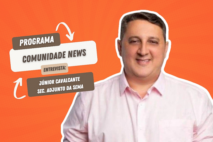 COMUNIDADE NEWS ENTREVISTA: Júnior Cavalcante | Sec. Adjunto da Sema - News Rondônia