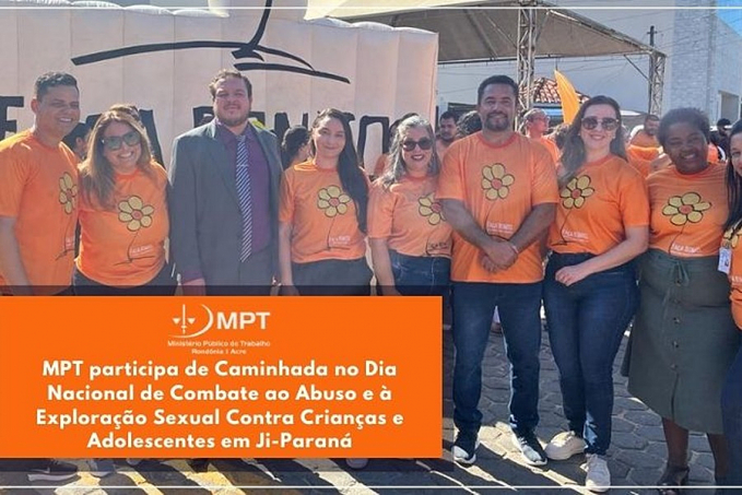 MPT participa de Caminhada no Dia Nacional de Combate ao Abuso e à Exploração Sexual Contra Crianças e Adolescentes em Ji-Paraná - News Rondônia